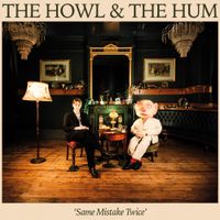 The Howl & The Hum - Same Mistake Twice