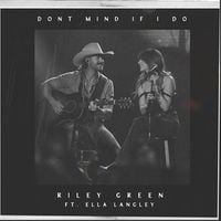 Riley Green - Don't Mind If I Do