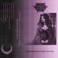 Shadows Of A Celestial Body - Promiscuous Lunar Sorcery