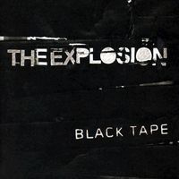 The Explosion - Black Tape