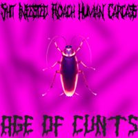 Shit Infested Roach Human Carcass - Age Of Cunts