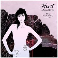 Hint Machine - The Nearing Light