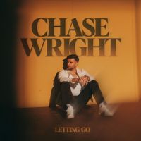 Chase Wright - LETTING GO