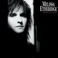 Melissa Etheridge - Brave and Crazy