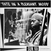 Sun Ra - Fate in a Pleasant Mood