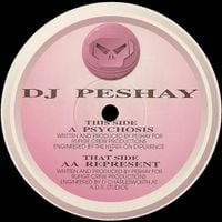 Peshay - Psychosis / Represent