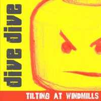 Dive Dive - Tilting at Windmills