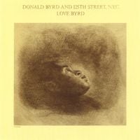 Donald Byrd & 125th Street, N.Y.C. - Love Byrd