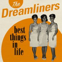 The Dreamliners - Best Things In Life