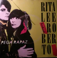 Rita Lee - Pega rapaz / Pare com isso (com Roberto de Carvalho)