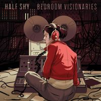 Half Shy - Bedroom Visionaries