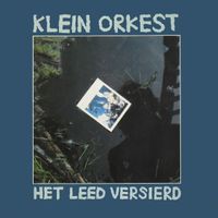 Klein Orkest - Het leed versierd