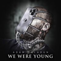 Adam Calhoun - We Were Young
