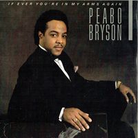 Peabo Bryson - If Ever You're In My Arms Again