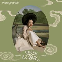 Phương Mỹ Chi - Vũ Trụ C&ograve; Bay (Deluxe Version)