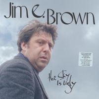 Jim E. Brown - THE SKY IS UGLY