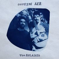Outside Air - Too Relaxed