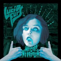 The Lucid Furs - No god? No problem