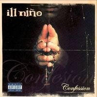 Ill Ni&ntilde;o - Confession