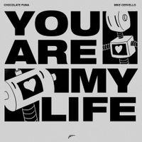 Chocolate Puma - You Are My Life