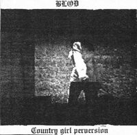 Blod - Country Girl Perversion