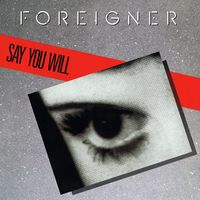 Foreigner - Say You Will