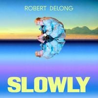 Robert DeLong - SLOWLY
