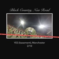 Black Country, New Road - YES (02/10/2019)