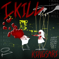 キングサリ [Kingsari] - I KILL