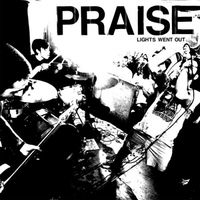 Praise - Lights Went Out