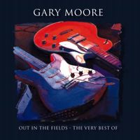 Gary Moore - Out In The Fields - The Very Best Of Gary Moore