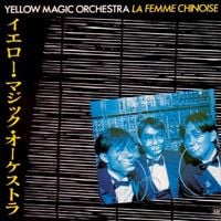 Yellow Magic Orchestra - La Femme Chinoise