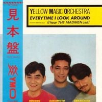 Yellow Magic Orchestra - Everytime I Look Around (I Hear the Madmen Call)
