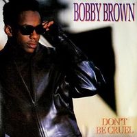 Bobby Brown - Don't Be Cruel