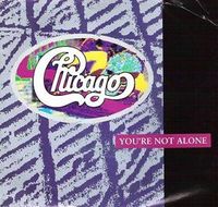 Chicago - You're Not Alone