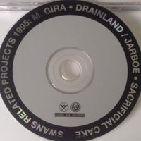 Michael Gira - Swans Related Projects 1995: Drainland / Sacrificial Cake