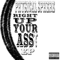 Physical Sphere - Right Up Your Ass!