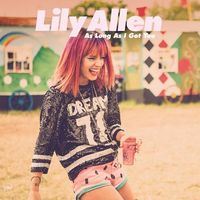 Lily Allen - As Long As I Got You
