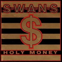 Swans - Holy Money