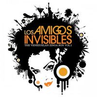 Los Amigos Invisibles - The Venezuelan Zinga Son, Vol. 1