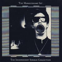 The Monochrome Set - The Independent Singles Collection