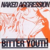 Naked Aggression - Bitter Youth