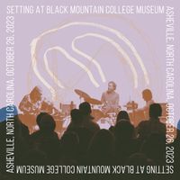Setting - at Black Mountain College Museum