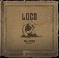 Loco - Dead World