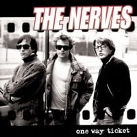 The Nerves - One Way Ticket