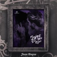 Juan Duque - Lejos de Mis Ojos