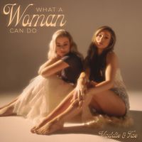 Maddie & Tae - What A Woman Can Do