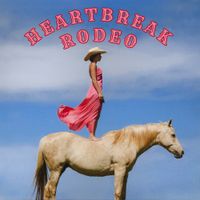 Lily Meola - Heartbreak Rodeo