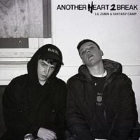 Lil Zubin & Fantasy Camp - Another Heart 2 Break