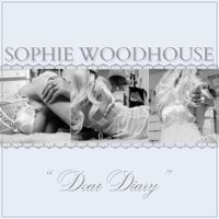 Sophie Woodhouse - Dear Diary